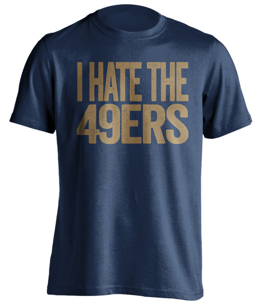 I Hate The 49ers - St Louis Rams Shirt - Text Ver - Beef Shirts