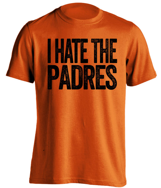 I Hate The Dodgers - San Diego Padres Fan Shirt - Text Ver - Beef Shirts
