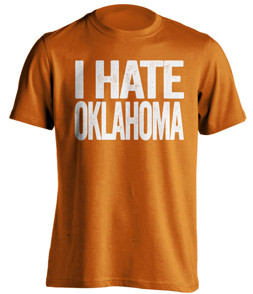 I Hate Oklahoma Texas Longhorns Fan Shirt Text Ver Beef Shirts