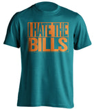 i hate the bills teal and orange miami dolphins fan shirt