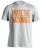 i hate the nationals baltimore orioles fan white tshirt