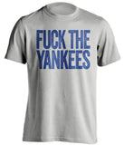 FUCK THE YANKEES - Toronto Blue Jays Fan T-Shirt - Text Design - Beef Shirts