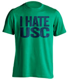 I Hate USC - Notre Dame Fighting Irish Fan T-Shirt - Text Design - Beef Shirts