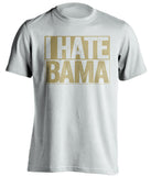 i hate bama white shirt for vanderbilt commodores fans