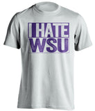 I Hate WSU - Washington Huskies Fan T-Shirt - Box Design - Beef Shirts