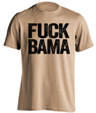 fuck bama old gold tshirt for vandy commodores fans