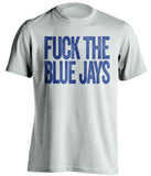 fuck the blue jays texas rangers fan white tshirt uncensored