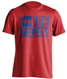 F**K THE BREWERS Chicago Cubs blue TShirtFUCK THE BREWERS Chicago Cubs fan censored red Shirt