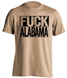 old gold shirt with fuck alabama in black text for vanderbilt commodore rivalry fans