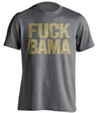 FUCK BAMA - Vanderbilt Commodores Fan T-Shirt - Text Design - Beef Shirts