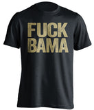 fuck bama black tshirt for vandy commodores fans