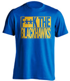 F**K THE BLACKHAWKS St Louis Blues blue TShirt