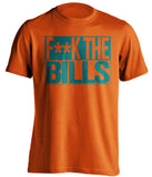 F**K THE BILLS Miami Dolphins orange TShirt