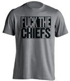 fuck the chiefs oakland raiders grey shirt