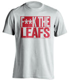 f**k the leafs ottawa senators white shirt