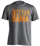 tennessee vols i hate bama grey shirt