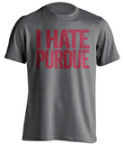 I Hate Purdue - Indiana Hoosiers Fan T-Shirt - Text Design - Beef Shirts