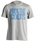 FUCK THE COLTS - Tennessee Titans Fan T-Shirt - Text Design - Beef Shirts