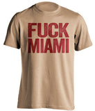 fuck miami uncensored old gold tshirt for fsu noles fans