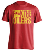 fuck the oilers red and gold tshirt censored