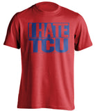 i hate tcu red shirt smu mustangs fan