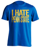 i hate penn state blue shirt pitt panthers fan