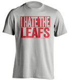 i hate the leafs grey shirt for montreal habs fans