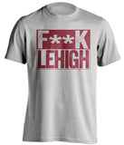 fuck lehigh grey and maroon tshirt censored