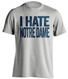 I Hate Notre Dame - Pittsburgh Panthers Fan T-Shirt - Text Design - Beef Shirts