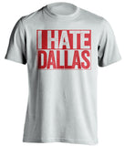 i hate dallas mavericks mavs houston rockets heat white shirt