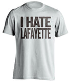 i hate lafayette lehigh white shirt