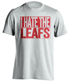 i hate the leafs white shirt for montreal habs fans