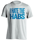 i hate the habs jets fan white shirt