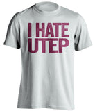 i hate utep nmsu fan white shirt