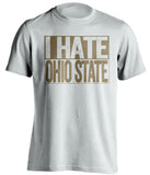 i hate ohio state osu purdue boilermakers white shirt