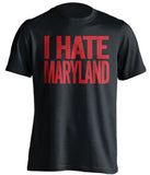 i hate maryland terps ncsu nc state wolfpack black tshirt