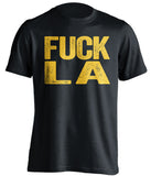 fuck la lakers clippers rams chargers warriors black tshirt uncensored