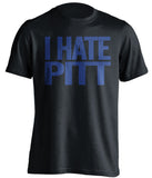 I Hate Pitt Penn State Nittany Lions black Shirt