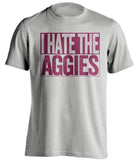 i hate the aggies grey and red tshirt