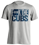 fuck the cubs milwaukee brewers fan grey shirt censored