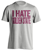 cleveland cavs grey shirt i hate golden state gold text