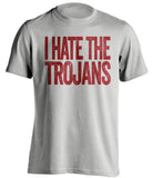 i hate the trojans stanford cardinals grey tshirt