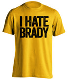 gold and black i hate brady shirt