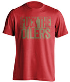 fuck the oilers red and old gold tshirt uncensored