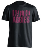 i hate the aggies black and red tshirt