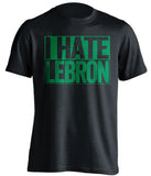 boston celtics white shirt i hate lebron black writing