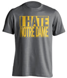 i hate notre dame grey shirt for michigan wolverines fans