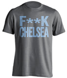 F**K CHELSEA West Ham United FC grey Shirt