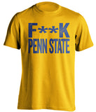 FUCK PENN STATE - Pittsburgh Panthers Blue & Gold Fan T-Shirt - Text Design - Beef Shirts