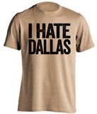 i hate dallas cowboys new orleans saints old gold tshirt